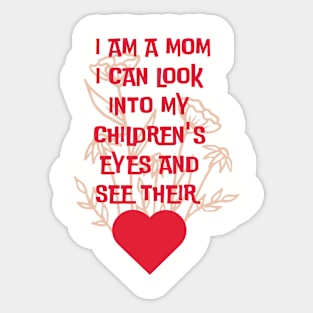 I am a mom I can look into my children.... Sticker